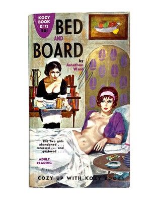 Early Lesbian Pulp Novel Bed and Board by Jonathon Ward. Jonathan Ward Lesbian pulp.