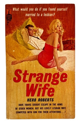 Early Lesbian Pulp Novel Strange Wife by Herb Roberts. Herb Roberts Lesbian pulp.