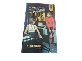 Early Lesbian Pulp Novel The Golden Nymph by Linda Whitmore, 1965. Linda Whitmore Lesbian pulp.