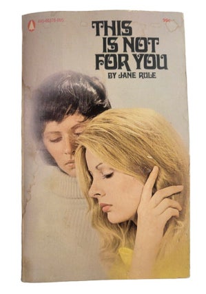 Lesbian Pulp Novel This Is Not For You by Jane Rule. Jane Rule Lesbian pulp.