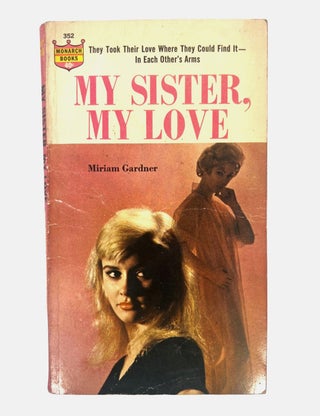 Early Lesbian Pulp Novel My Sister, My Love by Miriam Gardner 1963. Miriam Gardner Lesbian pulp.