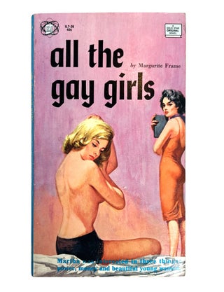 Early Lesbian Pulp Novel All The Gay Girls by Margurite Frame. Margurite Frame Lesbian pulp.