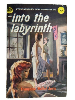 Early 1950's Lesbian Pulp Novel Into The Labyrinth by Francoise Mallet-Joris, 1958. Francoise Mallet-Joris Lesbian pulp.