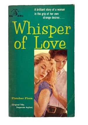 Item #19582 Early Lesbian Pulp of the 1950's: Whisper of Love by Fletcher Flora, 1959. Fletcher...