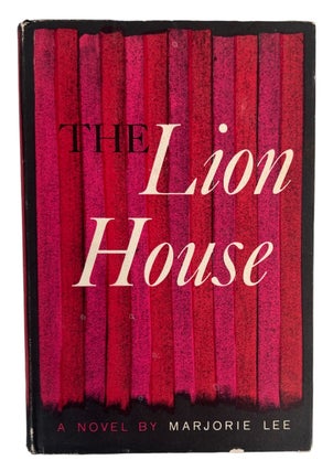 Item #19682 The Lion House First Edition Lesbian Novel Written by a Woman Marjorie Lee. Marjorie Lee