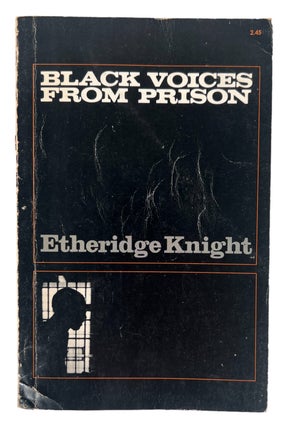 Black Voices From Prison: Autobiographical accounts from Black inmates in prison. Etheridge Knight.