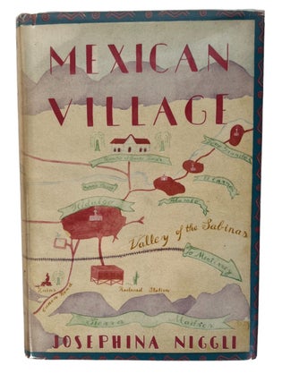 First Edition of Josephina Niggli's Mexican Village - Early English Mexican Literature. Josephina NIGGLI.