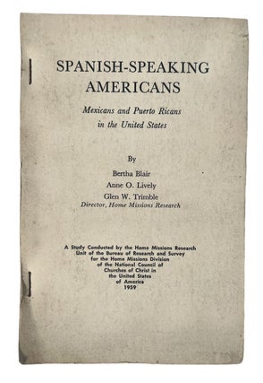 Spanish-Speaking Americans: Mexicans and Puerto Ricans in the United States, 1959 First Edition. Home Missions Research Chicano.