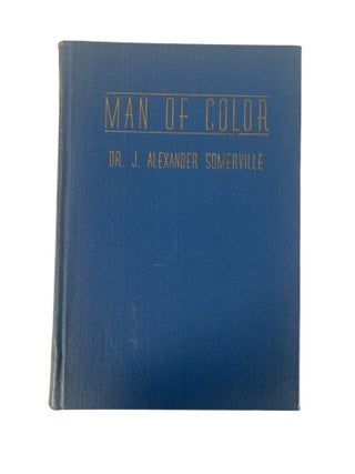 Item #20237 Signed Man of Color: An Autobiography. A Factual Report on the Status of the American...