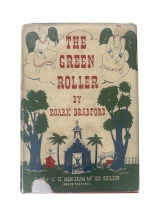 The Green Roller; One of the first novels on Black Christianity in the South, First Edition, 1949. Roark Bradford African American Literature.