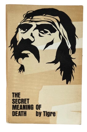 Item #20276 Chicano Poetry, The Secret Meaning of Death by Tigre, First Edition, 1972. Tigre...