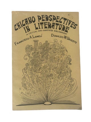 Item #20287 Chicano Perspectives in Literature: A Critical and Annotated Bibliography. Francisco...