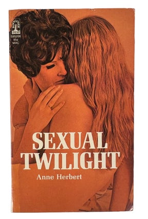 Early Lesbian Pulp Novel Sexual Twilight by Anne Herbert. Anne Herbert.