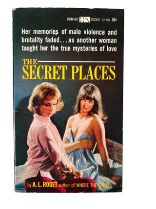 Early Lesbian Pulp Novel The Secret Places by A. L. Roget, 1965. A L. Roget.