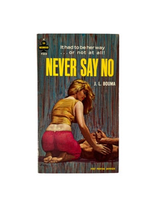 Early Lesbian Pulp Novel Never Say No by J. L. Bouma, 1964. J L. Bouma.