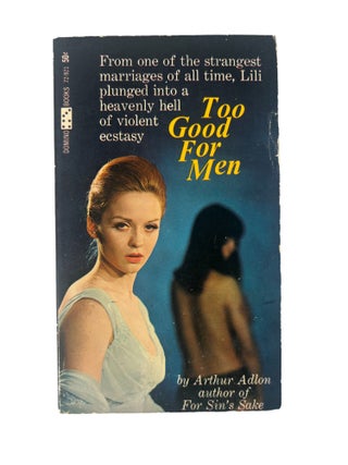 Early Lesbian Pulp Novel Too Good For Men -1965. Arthur Adlon Lesbian Pulp.