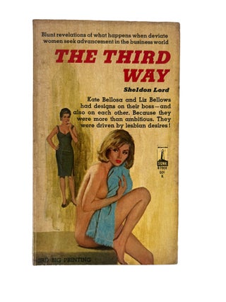 Item #20400 Early 1960s Lesbian Pulp Novel The Third Way by Sheldon Lord. Sheldon Lord Lesbian Pulp