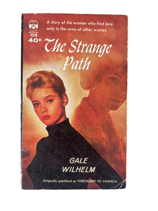 Early Lesbian Pulp Novel The Strange Path by Gale Wilhelm, 1961. Gale Wilhelm Lesbian Pulp.
