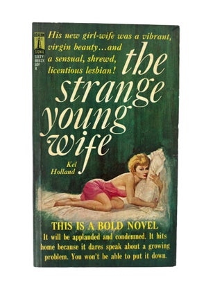 Item #20406 Early Lesbian Pulp Novel The Strange Young Wife by Kel Holland, 1963. Kel Holland...