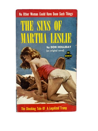 Item #20408 Early Gay and Lesbian Pulp Novel The Sins of Martha Leslie by Don Holliday, 1960. Don...