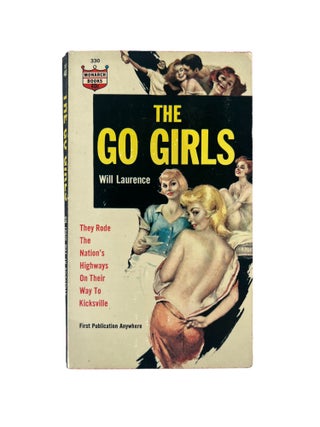 Item #20411 Early Lesbian Pulp Novel The Go Girls by Will Laurence, 1963. Will Laurence Lesbian Pulp