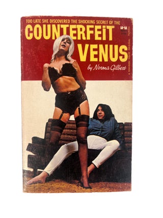 Early 1960s Lesbian Pulp Novel with a Trans Character Counterfeit Venus by Norma Gilbert. Norma Gilbert Transgender Pulp.