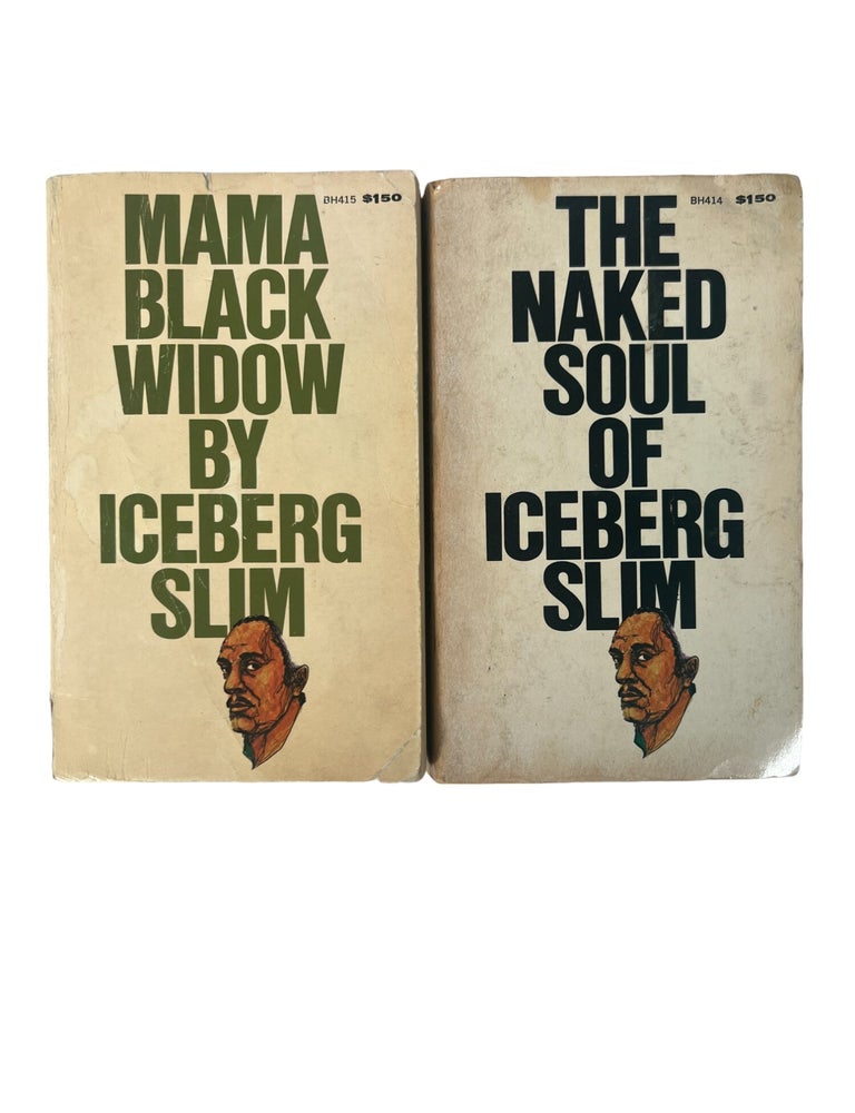 Item #20430 African American LGBTQ+ Pulp Literature by Iceberg Slim, Mama Black Widow and The Naked Soul of Iceberg Slim, 1969 to 1971. Robert Beck, Iceberg Slim.