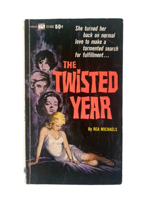 Early Lesbian Pulp novel The Twisted Year by Femal Author Rea Michaels, 1963. Rea Michaels Lesbian Pulp.