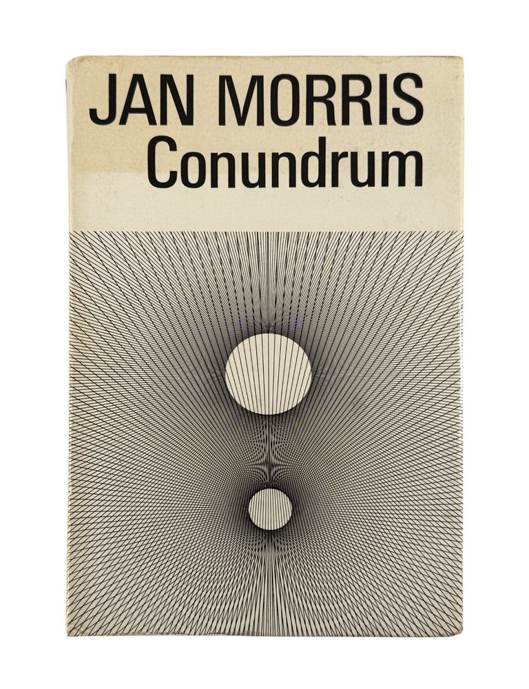 Item #20836 Trans Historian Jan Morris Biography First Edition "Conundrum": "I was three.. when I realized that I had been born into the wrong body and should really be a girl... it is the earliest memory of my life.". Jan Morris.