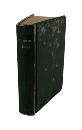 Item #20852 Post Reconstruction Early Civil Rights Novel "Free At Last", 1896. Jane...