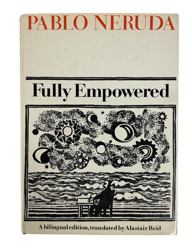 Item #20871 Pablo Neruda "Fully Empowered" Volume of Poetry in Spanish and English. Pablo Neruda.