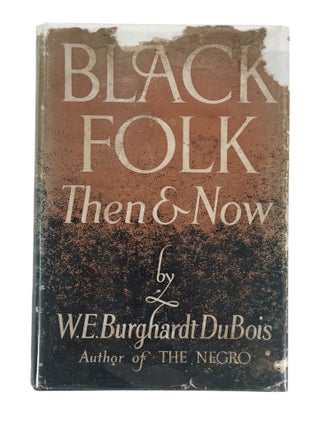 Item #20925 African American Intellectual History W. E. B. Du Bois Black Folk Then and Now First...