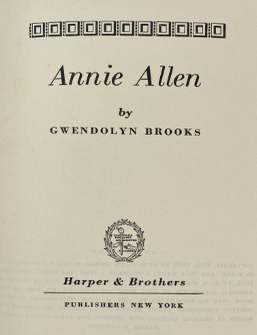 Item #22251 "Annie Allen" by Gwendolyn Brooks, First Edition 1949. Gwendolyn Brooks.
