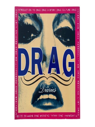 Item #22573 Drag Diaries, Visual History of Drag and Cross-Dressing Photography. Catherine...
