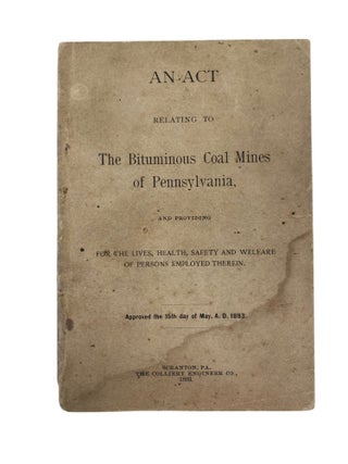 Mine Safety and Mining Union Protections Archive, Documenting Labor Practices and Regulatory Laws in the U.S., 1893-1922