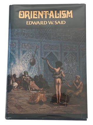 Item #23585 Edward Saids, "Orientalism," First Edition in Original Dust Jacket, 1978....