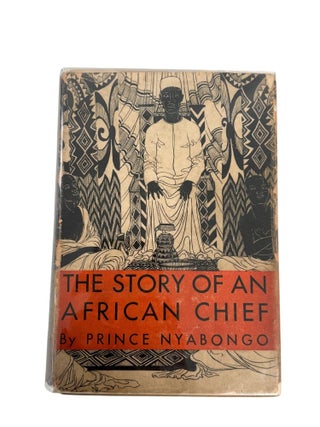 Uganda Prince Akiki K. Nyabongo's Signed First Edition: The Story of an African Chief, 1935. Akiki K. Nyabongo, Colonial Uganda.