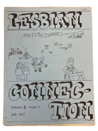 Four "Lesbian Connection " Issues Documenting the Publications Early Expansion of Lesbian Feminist Networks, 1977 to 1979