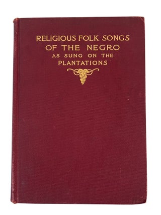 Hampton & Tuskegee Institute and the Preservation of Black Sacred Music, "Religious Folk Songs of the Negro," 1909