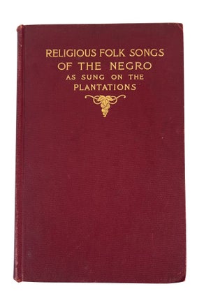 Hampton & Tuskegee Institute and the Preservation of Black Sacred Music, "Religious Folk Songs of the Negro," 1909