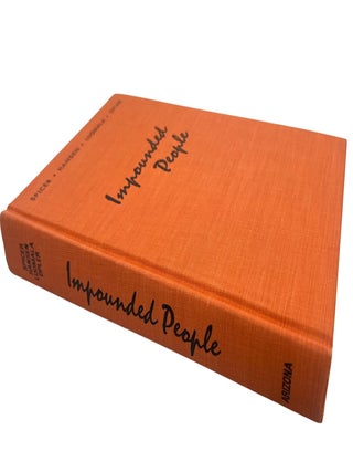 "Impounded People," Japanese-American Incarceration Prepared by Four War Relocation Authority Anthropologists, 1970