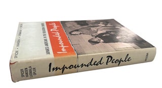 "Impounded People," Japanese-American Incarceration Prepared by Four War Relocation Authority Anthropologists, 1970