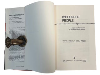 "Impounded People," Japanese-American Incarceration Prepared by Four War Relocation Authority Anthropologists, 1970