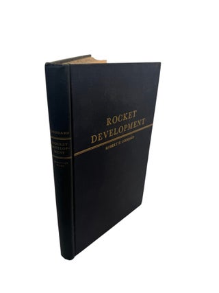Robert Goddard and the Experimental Foundations of Liquid Propulsion: Rocket Development, First. Robert Goddard.