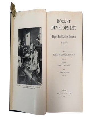 Robert Goddard and the Experimental Foundations of Liquid Propulsion: Rocket Development, First Edition, 1948