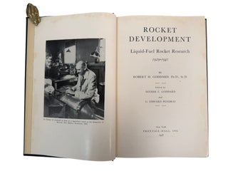 Robert Goddard and the Experimental Foundations of Liquid Propulsion: Rocket Development, First Edition, 1948