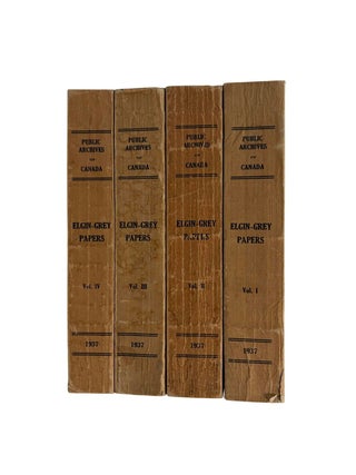 Canadian Colonial and Imperial Correspondence, The Elgin and Grey Papers, 1846 to 1852, in 4 Volumes, 1937