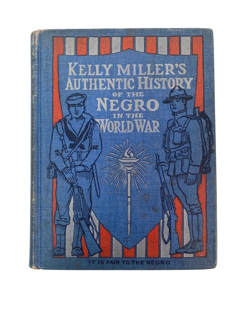Kelly Miller's "Authentic History of the Negro in the World War", Howard...