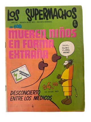 Mexican Satire Comic "Los Supermachos", with Themes of Political Corruption and Gender Politics, Archive 1972-79