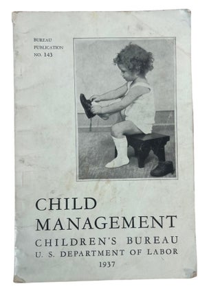 Early 20th Century Child Welfare, Maternal Health, and Government Instruction on Raising Children, 1914 to 1937